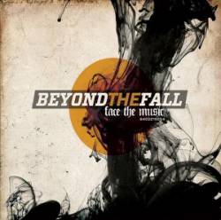 Beyond The Fall : Face the Music